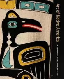 Image of Art of Native America - The Charles and Valerie Diker Collection