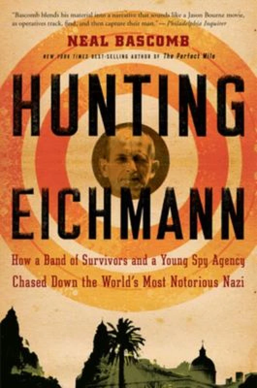 Image of Hunting Eichmann by Neal Bascomb Book