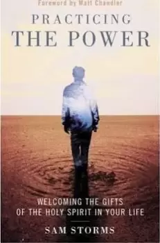 Image of Practicing the Power by Sam Storms