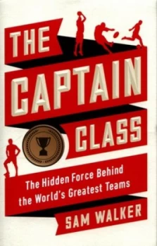 Image of The Captain Class by Sam Walker Hardback
