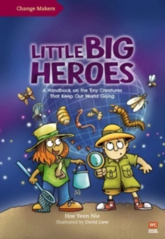 Image of Little Big Heroes : A Handbook on the Tiny Creatures That Keep Our World Going Paperback / softback
