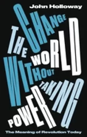 Image of change the world without taking power the meaning of revolution today
