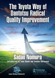 Image of The Toyota Way of Dantotsu Radical Quality Improvement