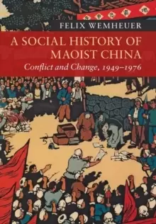 Image of A Social History of Maoist China : Conflict and Change, 1949-1976