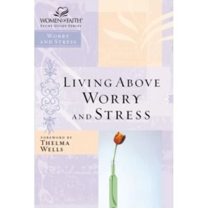 Image of Living Above Worry and Stress