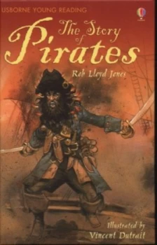 Image of The Story of Pirates by Rob Lloyd Jones and Vincent Dutrait and Richard Platt and Alison Kelly Hardback