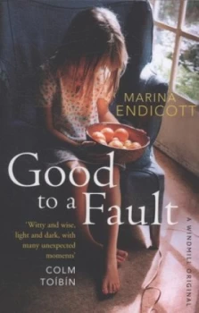 Image of Good to a Fault by Marina Endicott Paperback