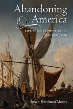 Image of Abandoning America by Susan Hardman Moore Book