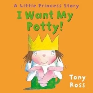 Image of I Want My Potty by Tony Ross Hardback