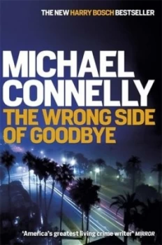 Image of The Wrong Side of Goodbye by Michael Connelly Book