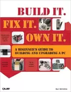 Image of build it fix it own it a beginners guide to building and upgrading a pc
