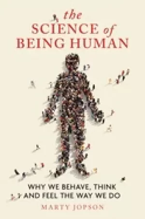 Image of science of being human why we behave think and feel the way we do