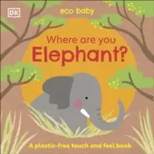 Image of Eco Baby Where Are You Elephant? A Plastic-free Touch and Feel Book