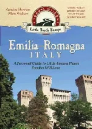 Image of emilia romagna italy a personal guide to little known places foodies will l