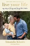 Image of live your life my story of loving and losing nick cordero
