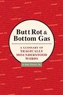 Image of butt rot and bottom gas a glossary of tragically misunderstood words