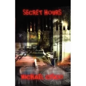 Image of Secret Hours by Michael Cisco