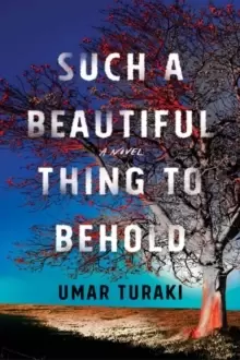 Image of Such a Beautiful Thing to Behold : A Novel