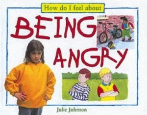 Image of How Do I Feel about Being Angry by Julie Johnson Paperback