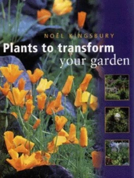 Image of Plants to Transform Your Garden by Nol Kingsbury Hardback