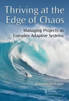 Image of Thriving at the Edge of ChaosManaging Projects as Complex Adaptive Systems