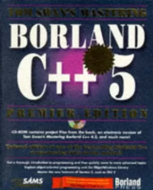Image of Tom Swans mastering Borland C++ 5 by Tom Swan