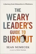 Image of weary leaders guide to burnout a journey from exhaustion to wholeness