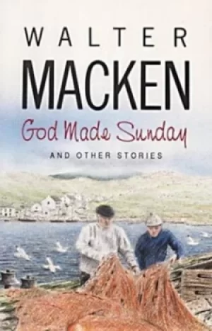 Image of God made Sunday and other stories by Walter Macken