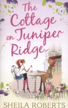 Image of The Cottage on Juniper Ridge by Sheila Roberts Book