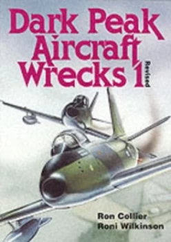 Image of Dark Peak Aircraft Wrecks. 1 by Ron Collier Book