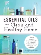 Image of essential oils for a clean and healthy home 200 amazing household uses for