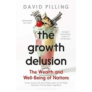 Image of The Growth Delusion The Wealth and Well-Being of Nations Paperback / softback 2019