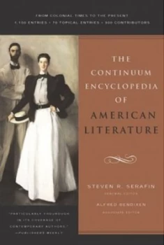 Image of The Continuum Encyclopedia of American Literature by Steven Serafin and Alfred Bendixen Hardback