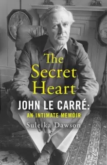 Image of The Secret Heart : John Le Carre: an Intimate Memoir