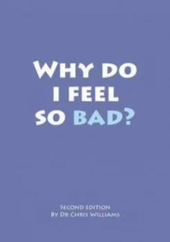Image of Why Do I Feel so Bad by Chris Williams Paperback