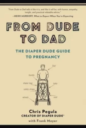 Image of From dude to dad by Chris Pegula