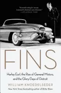 Image of fins harley earl the rise of general motors and the glory days of detroit