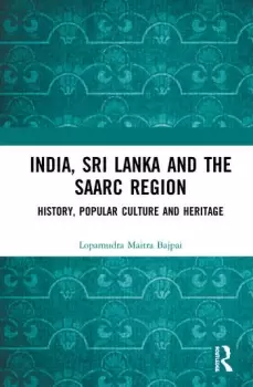 Image of India Sri Lanka and the SAARC RegionHistory Popular Culture and Heritage