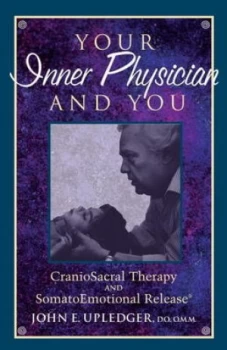 Image of Your Inner Physician and You by John E. Upledger Paperback