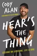 Image of hears the thing lessons on listening life and love