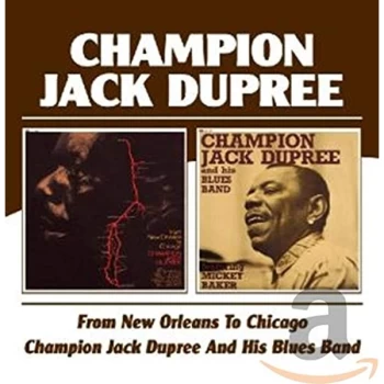 image of Champion Jack Dupree - From New Orleans to Chicago/Champion Jack Dupree... CD