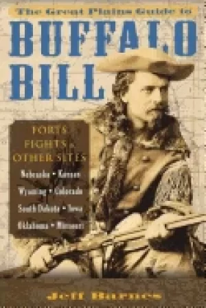 Image of great plains guide to buffalo bill forts fights and other sites