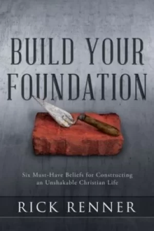 Image of Build your foundation by Rick Renner