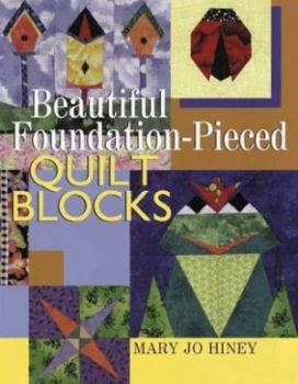 Image of Beautiful Foundation Pieced Quilt Blocks by Mary Jo Hiney Hardback