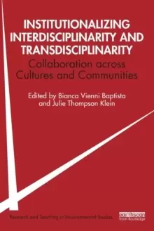 Image of Institutionalizing Interdisciplinarity and Transdisciplinarity : Collaboration across Cultures and Communities