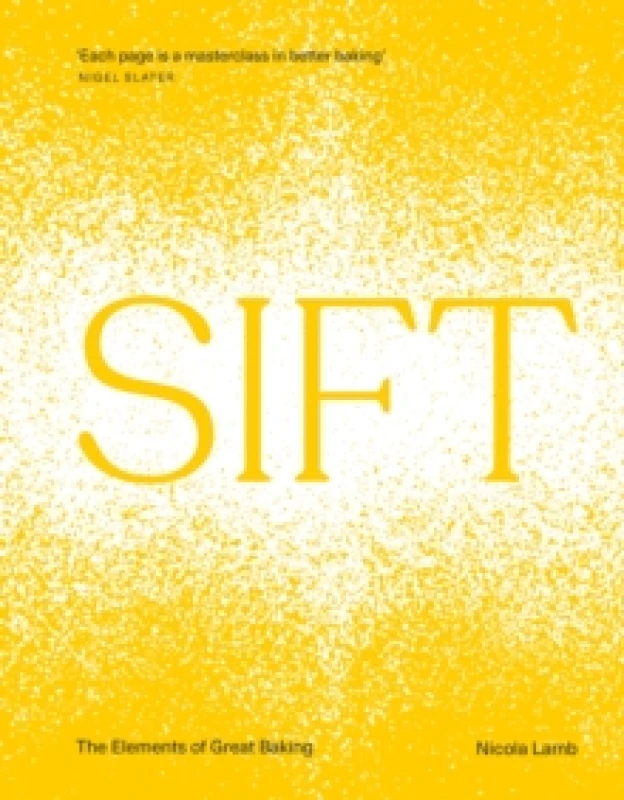 Image of SIFT : The Elements of Great Baking Hardback