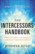 Image of intercessors handbook how to pray with boldness authority and supernatural