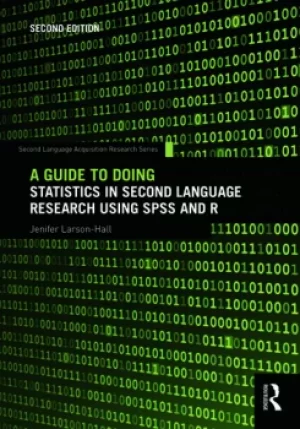 Image of A Guide to Doing Statistics in Second Language Research Using SPSS and R