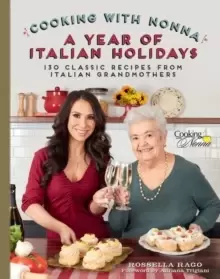 Image of Cooking with Nonna: A Year of Italian Holidays : 130 Classic Holiday Recipes from Italian Grandmothers