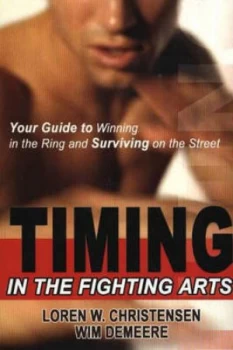 Image of Timing in the Fighting Arts by Loren W Christensen Paperback